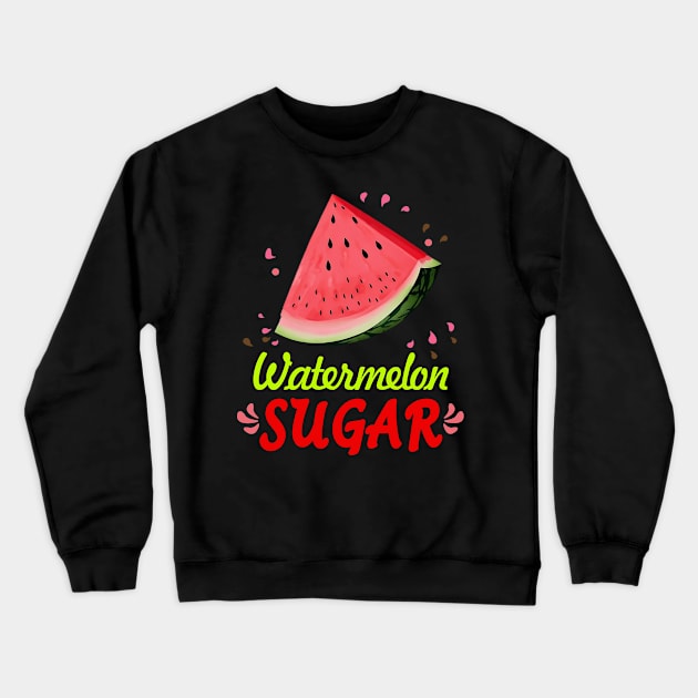 Watermelon Sugar Crewneck Sweatshirt by RainasArt